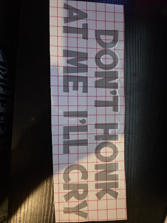 Don't honk at me sticker